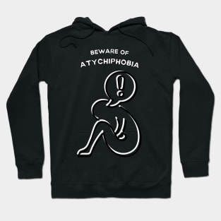 Atychiphobia symptoms Hoodie